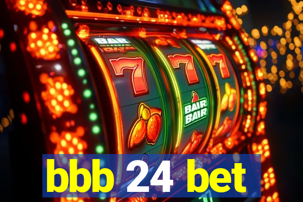 bbb 24 bet